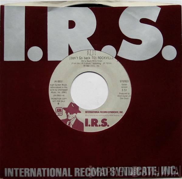  R.E.M.  - (Don't Go Back To) Rockville