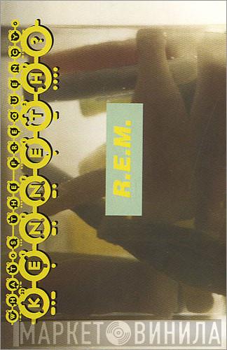  R.E.M.  - What's The Frequency, Kenneth?