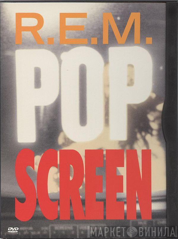  R.E.M.  - Pop Screen