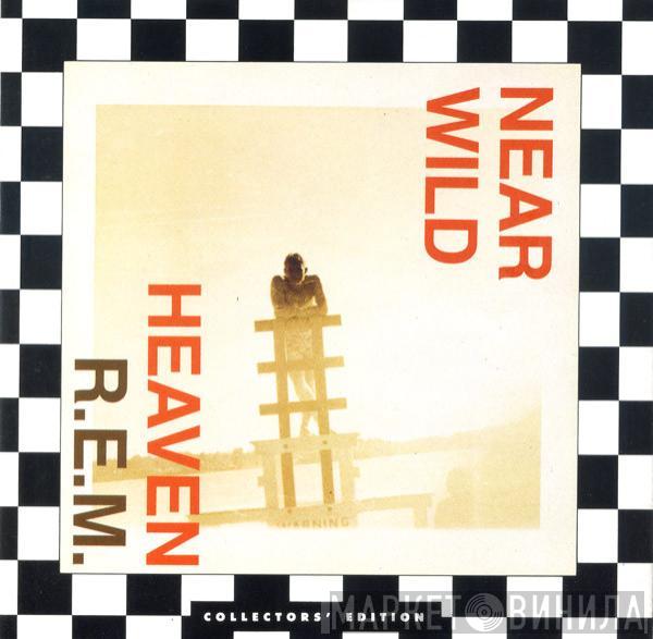 R.E.M. - Near Wild Heaven