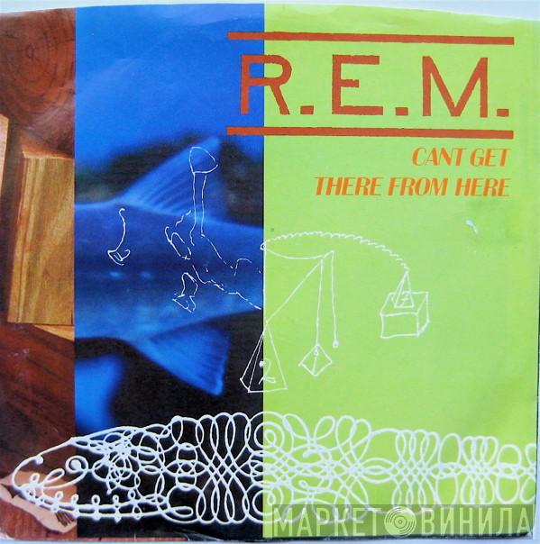  R.E.M.  - Cant Get There From Here