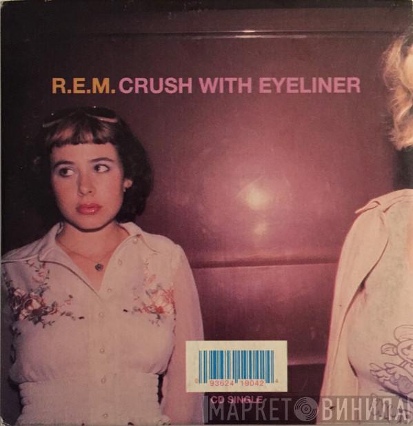  R.E.M.  - Crush With Eyeliner