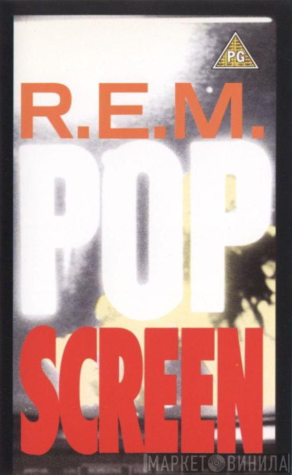  R.E.M.  - Pop Screen
