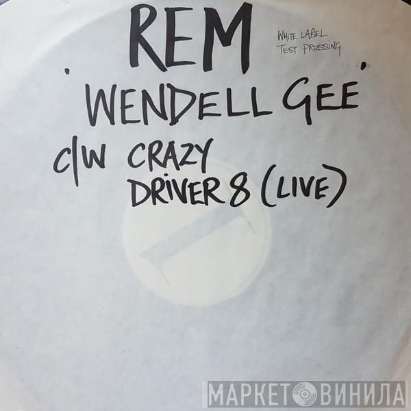  R.E.M.  - Wendell Gee