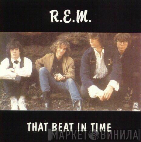  R.E.M.  - That Beat In Time