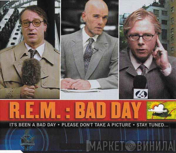  R.E.M.  - Bad Day