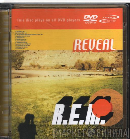 R.E.M. - Reveal