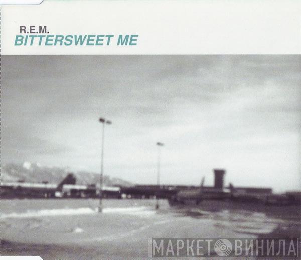  R.E.M.  - Bittersweet Me