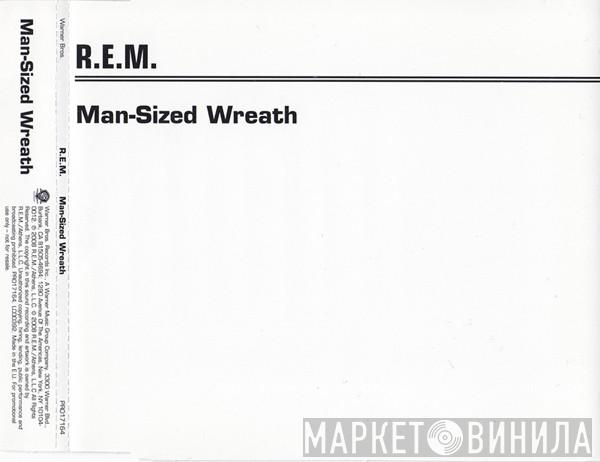 R.E.M. - Man-Sized Wreath