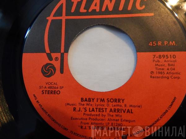  R.J.'s Latest Arrival  - Baby I'm Sorry
