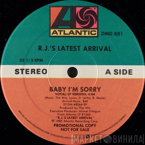 R.J.'s Latest Arrival - Baby I'm Sorry