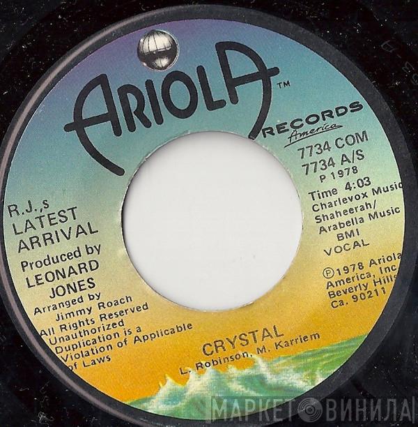  R.J.'s Latest Arrival  - Crystal