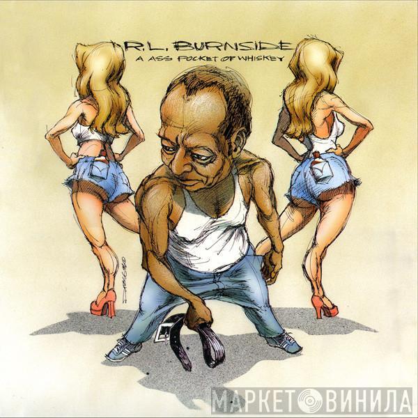  R.L. Burnside  - A Ass Pocket Of Whiskey