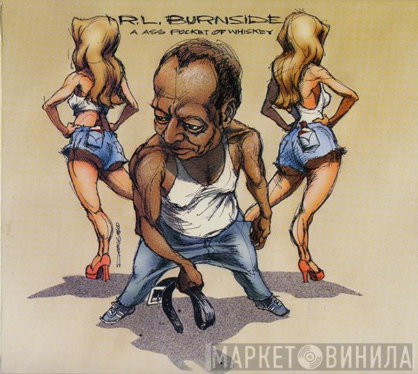  R.L. Burnside  - A Ass Pocket Of Whiskey