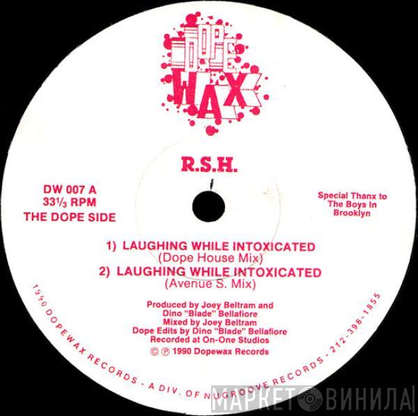 R.S.H. - Laughing While Intoxicated