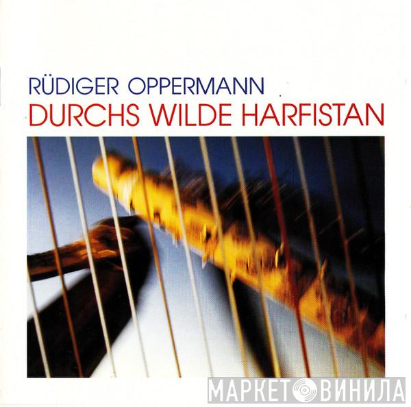  Rüdiger Oppermann  - Durchs Wilde Harfistan