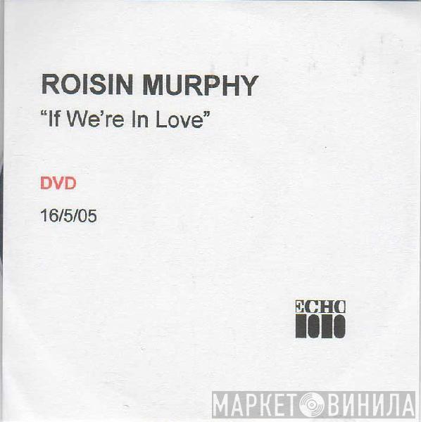  Róisín Murphy  - If We're In Love