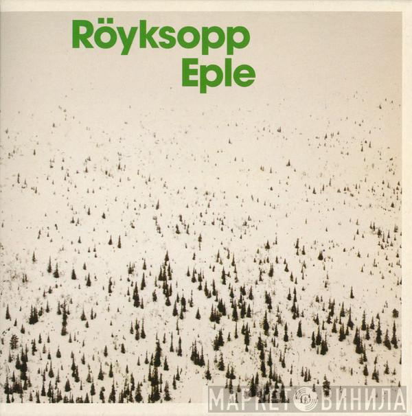 Röyksopp - Eple