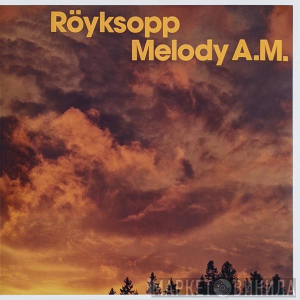 Röyksopp - Melody A.M.