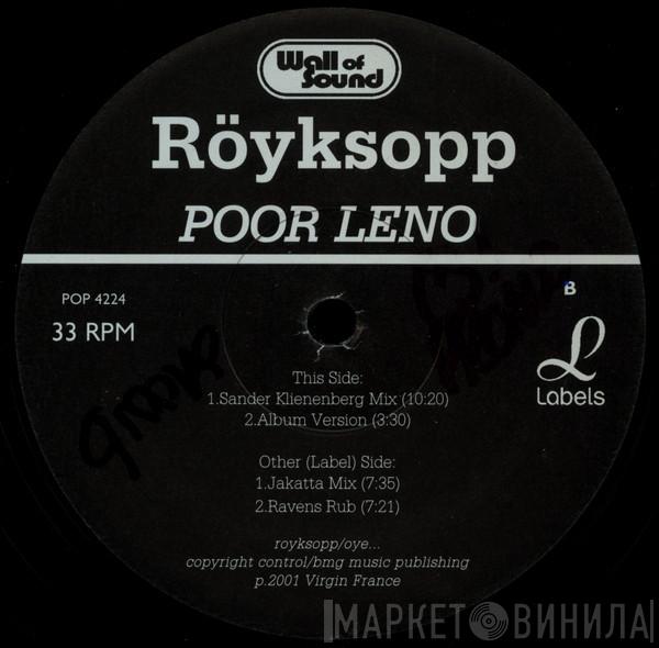  Röyksopp  - Poor Leno