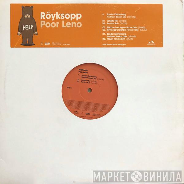  Röyksopp  - Poor Leno