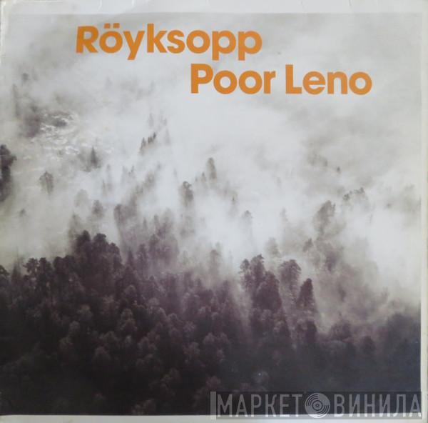  Röyksopp  - Poor Leno