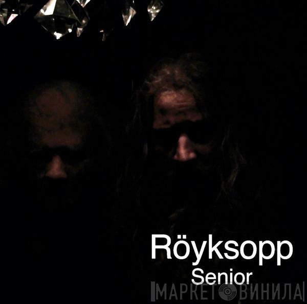  Röyksopp  - Senior