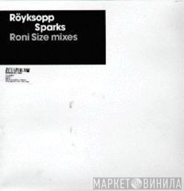 Röyksopp - Sparks (Roni Size Mixes)