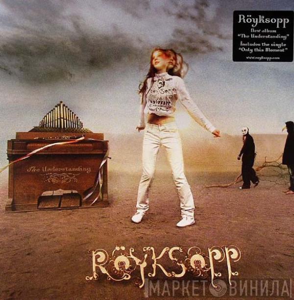  Röyksopp  - The Understanding