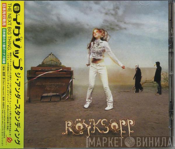  Röyksopp  - The Understanding
