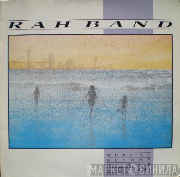 RAH Band - What'll Become Of The Children?