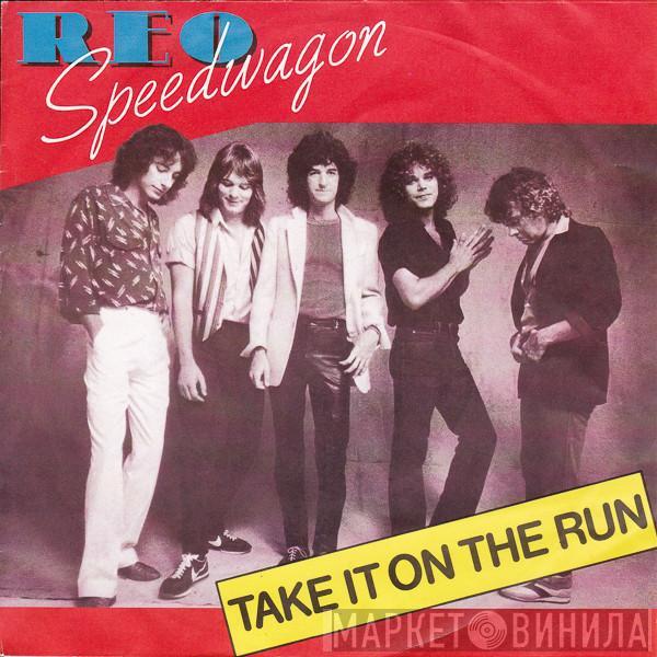  REO Speedwagon  - Take It On The Run