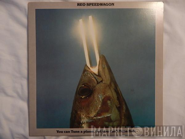 REO Speedwagon - You Can Tune A Piano, But You Can't Tuna Fish