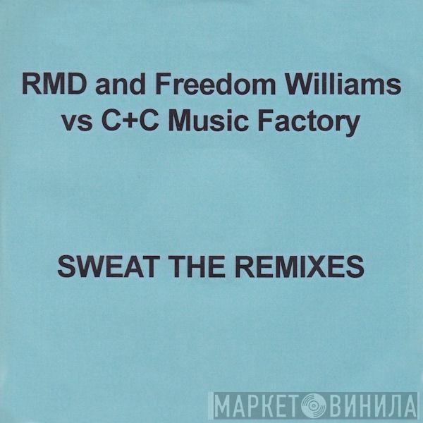 RMD Dance, Freedom Williams, C + C Music Factory - Sweat (The Remixes)