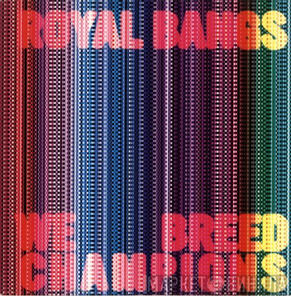 ROYAL BANGS - We Breed Champions