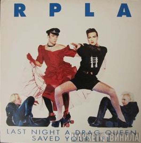 RPLA - Last Night A Drag Queen Saved Your Life