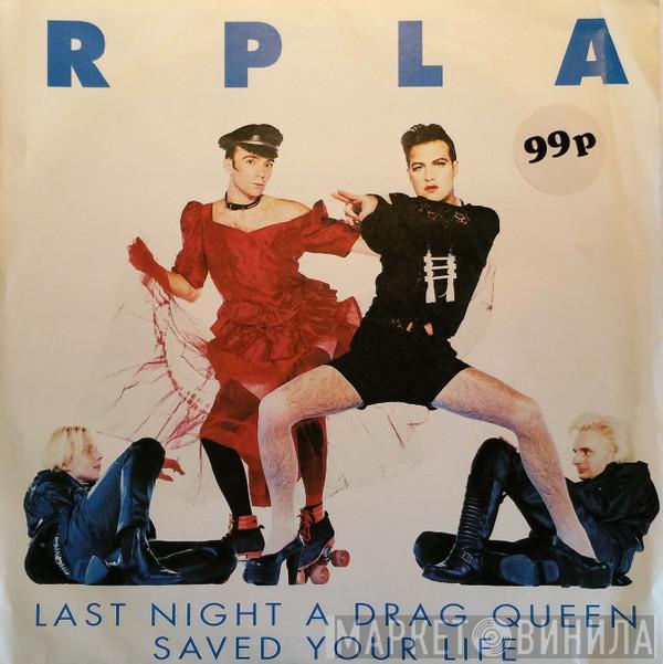 RPLA - Last Night A Drag Queen Saved Your Life