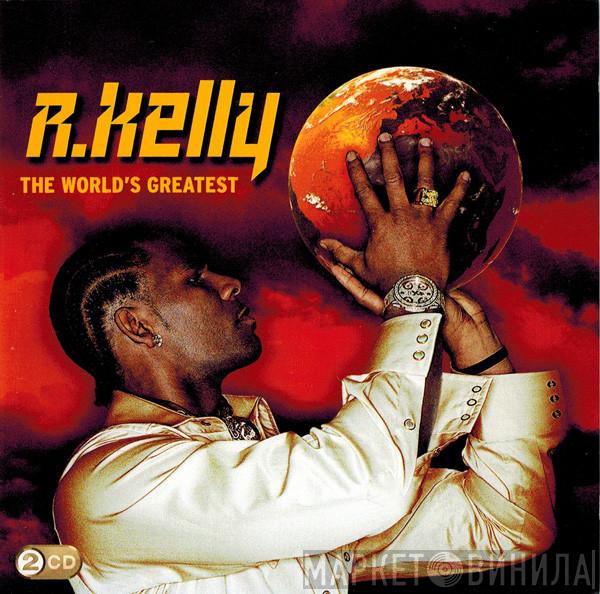  R. Kelly  - The World's Greatest