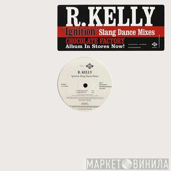  R. Kelly  - Ignition (Slang Dance Mixes)