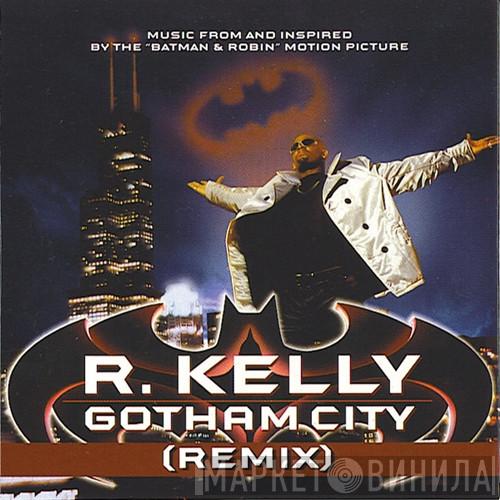  R. Kelly  - Gotham City (Remix)