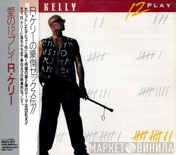  R. Kelly  - 12 Play
