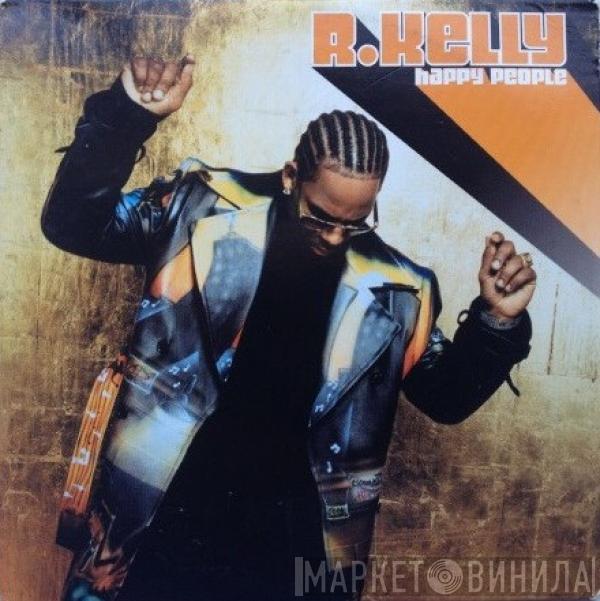  R. Kelly  - Happy People