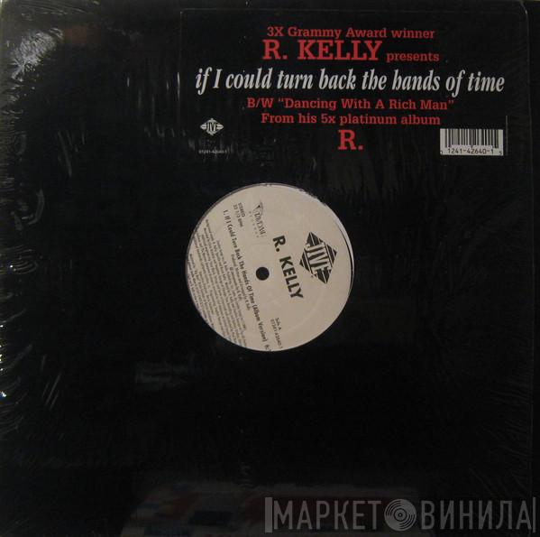 R. Kelly  - If I Could Turn Back The Hands Of Time
