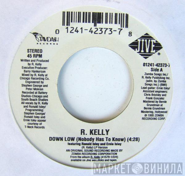  R. Kelly  - Down Low (Nobody Has To Know)