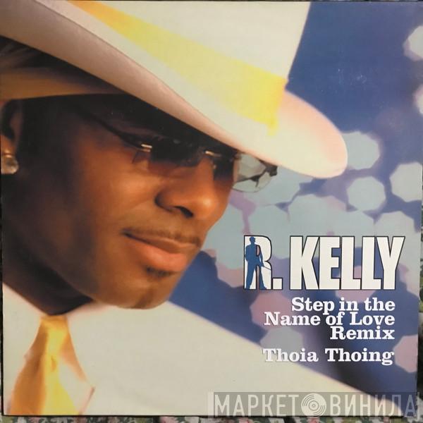 R. Kelly - Step In The Name Of Love (Remix)