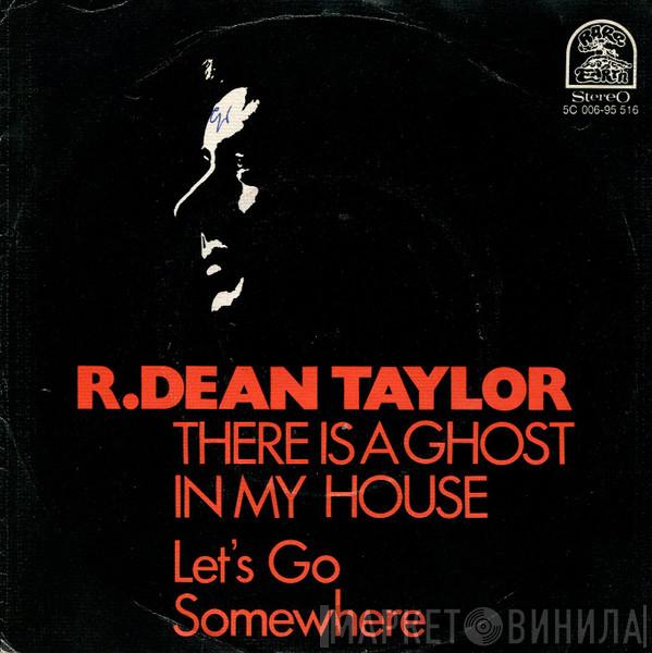  R. Dean Taylor  - There's A Ghost In My House