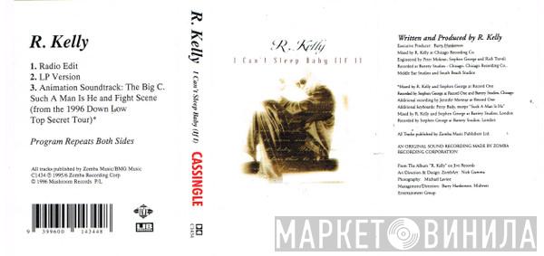  R. Kelly  - I Can't Sleep Baby (If I)