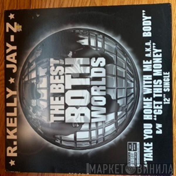 , R. Kelly  Jay-Z  - The Best Of Both Worlds