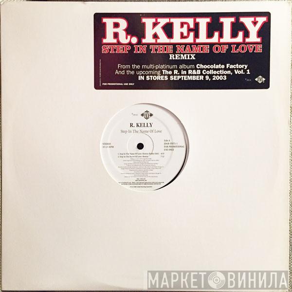  R. Kelly  - Step In The Name Of Love (Remix)