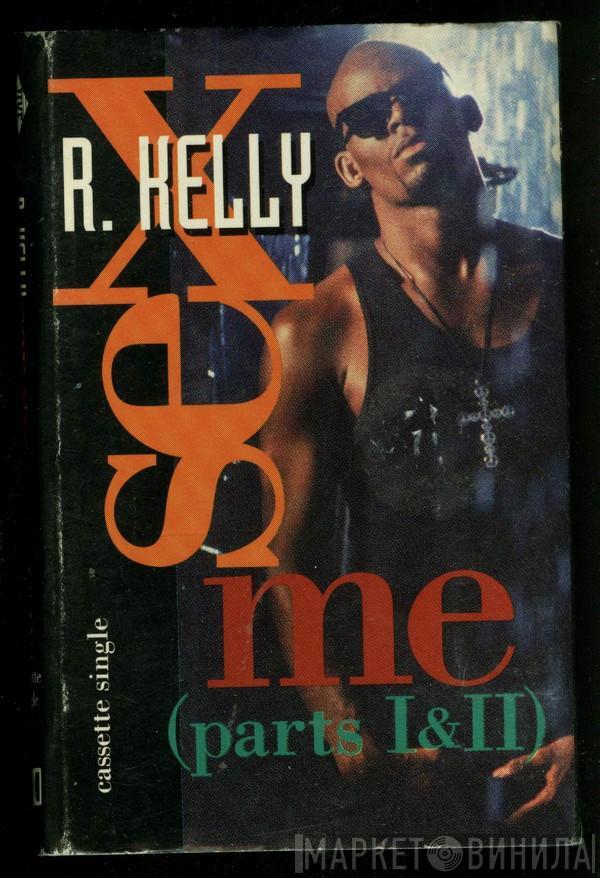  R. Kelly  - Sex Me (Parts I & II)